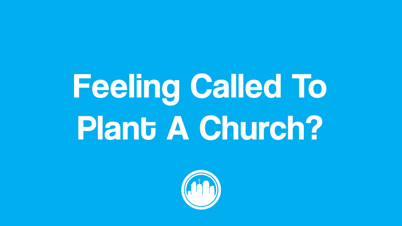 Feeling called to plant a church, church planting promo